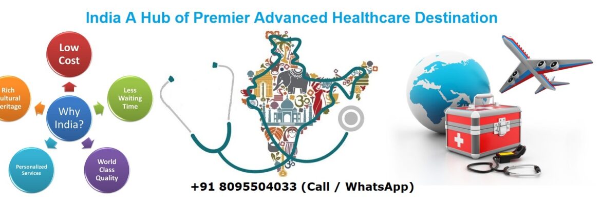 Medical Treatment in India – High Quality, Affordable Cost and Medical Visa Assistance