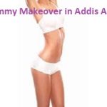 Mommy Makeover in Addis Ababa