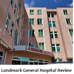 Landmark General Hospital Review