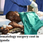 Hematology surgery cost in Uganda