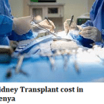 Kidney Transplant cost in Kenya