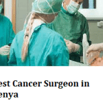 Best Cancer Surgeon in Kenya