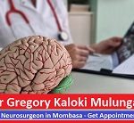 Dr Gregory Kaloki Mulunga Best Neurosurgeon in Mombasa - Get Appointment