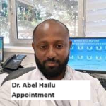 Dr. Abel Hailu Appointment