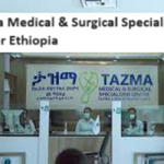 Tazma Medical & Surgical Specialized Center Ethiopia