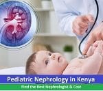 Pediatric Nephrology in Kenya – Find the Best Nephrologist & Cost