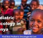 Pediatric Oncology in Kenya – Find Best Pediatric Oncologist & Cost