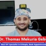 Dr. Thomas Mekuria Gebre - Best IVF Specialist in Ethiopia, Book Appointment