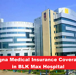 Cigna Medical Insurance Coverage in BLK Max Hospital